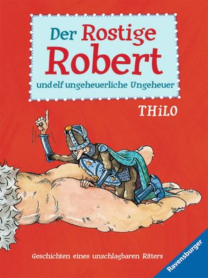 cover image of Der Rostige Robert und elf ungeheuerliche Ungeheuer